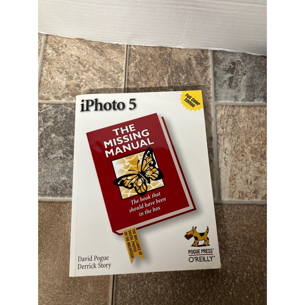 iPhoto 5 The‎ Missing Manual Full Color Edition by David Pogue Derrick Story